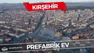 Kırşehir Prefabrik Ev Modelleri ve Fiyatları